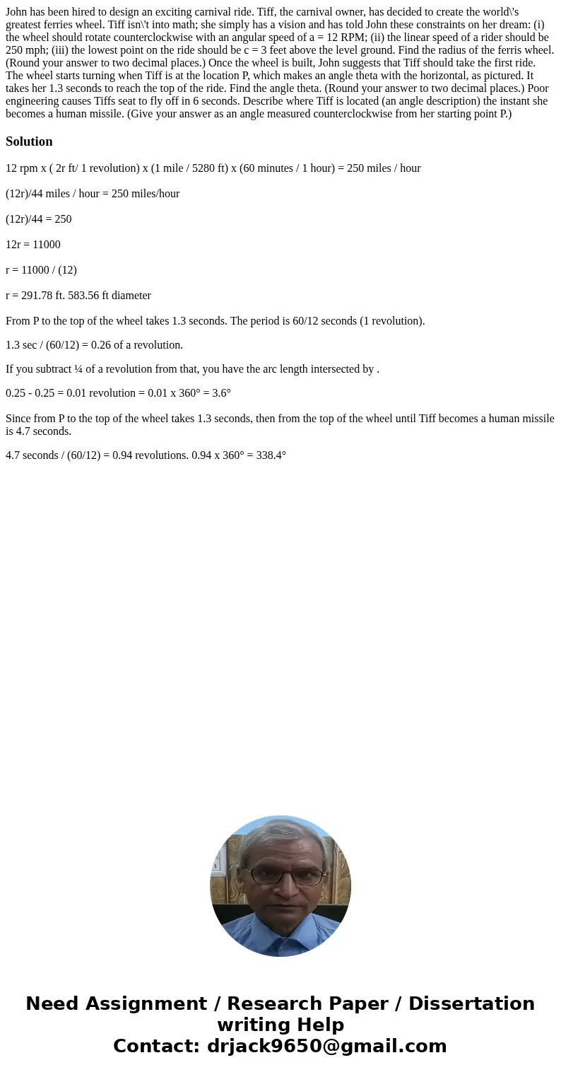 John has been hired to design an exciting carnival ride. Tiff, the carnival owner, has decided to create the world\'s greatest ferries wheel. Tiff isn\'t into   John has been hired to design an exciting carnival ride. Tiff, the carnival owner, has decided to create the world\'s greatest ferries wheel. Tiff isn\'t into