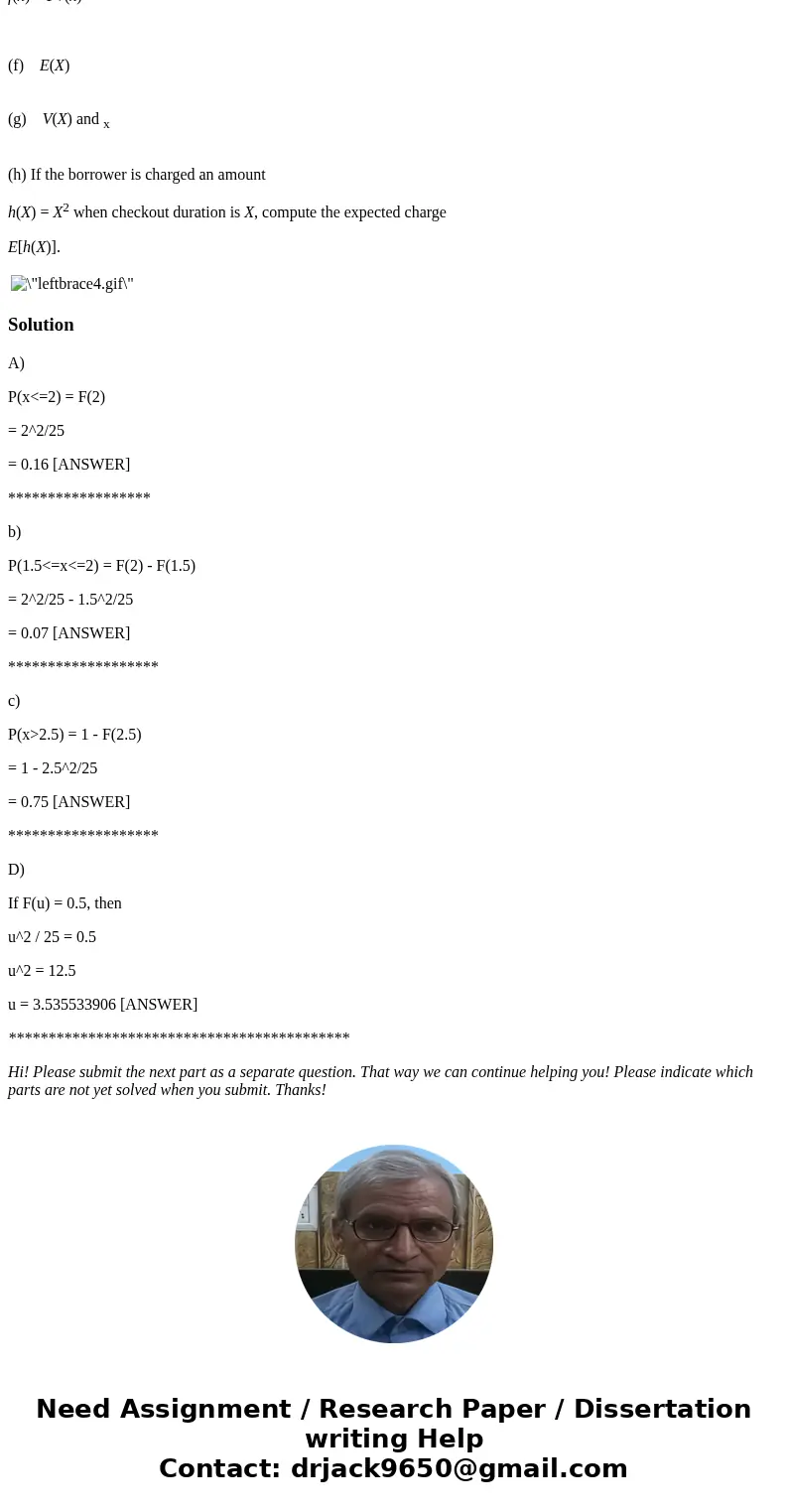 Let X denote the amount of time a book on two-hour reserve is actually checked out, and suppose the cdf is the following. F(x) = Use the cdf to obtain the follo