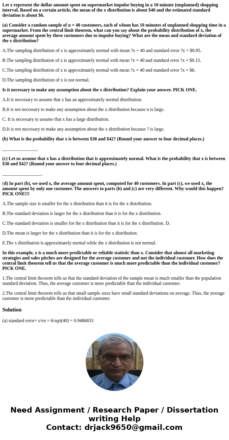 Let x represent the dollar amount spent on supermarket impulse buying in a 10-minute (unplanned) shopping interval. Based on a certain article, the mean of the  Let x represent the dollar amount spent on supermarket impulse buying in a 10-minute (unplanned) shopping interval. Based on a certain article, the mean of the
