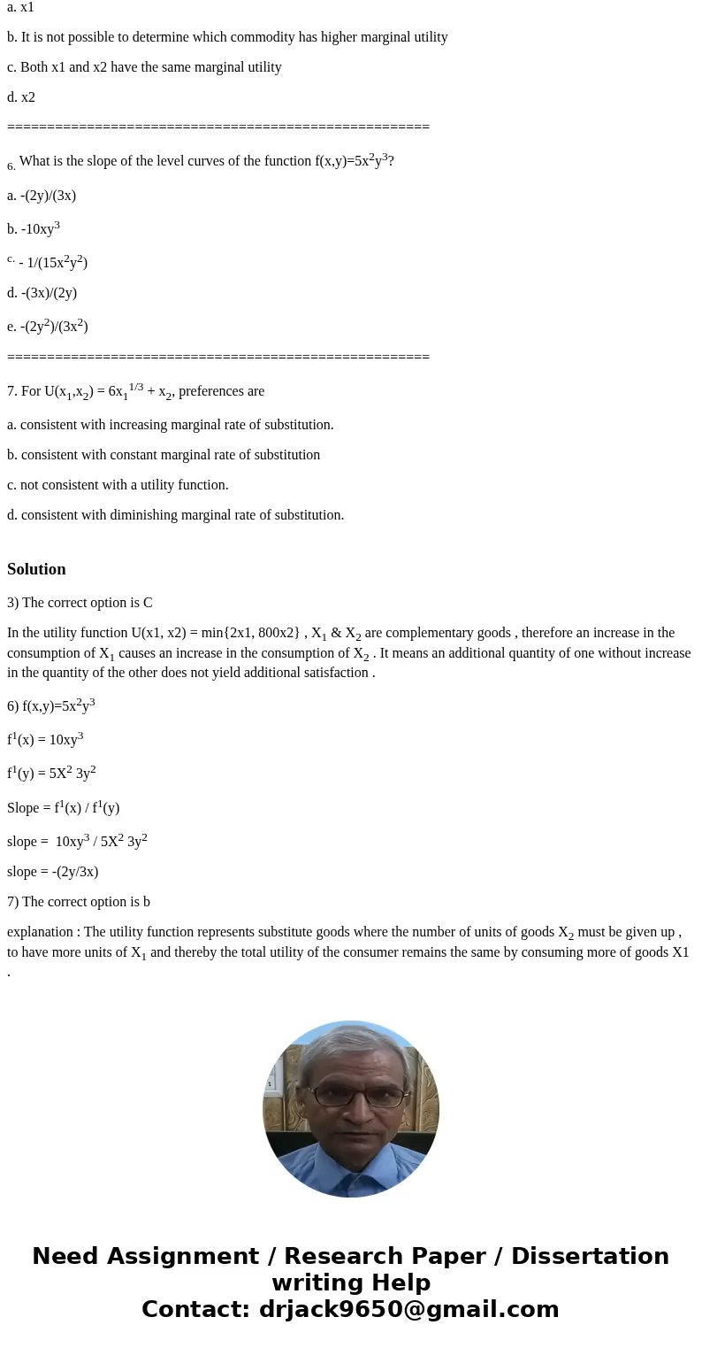 Microeconomics 3. Tiffany’s utility function is given by the formula U(x1, x2) = min{2x1, 800x2}. If x1 = x2, which commodity will have a greater marginal utili