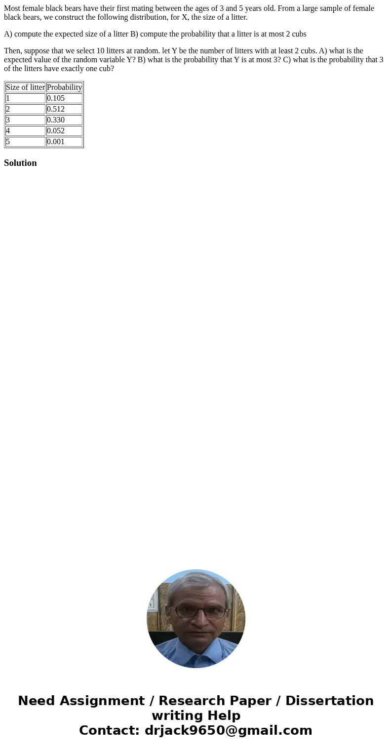 Most female black bears have their first mating between the ages of 3 and 5 years old. From a large sample of female black bears, we construct the following dis Most female black bears have their first mating between the ages of 3 and 5 years old. From a large sample of female black bears, we construct the following dis