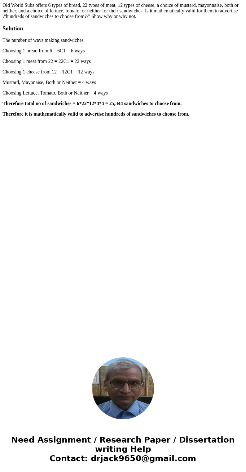  Old World Subs offers 6 types of bread, 22 types of meat, 12 types of cheese, a choice of mustard, mayonnaise, both or neither, and a choice of lettuce, tomato