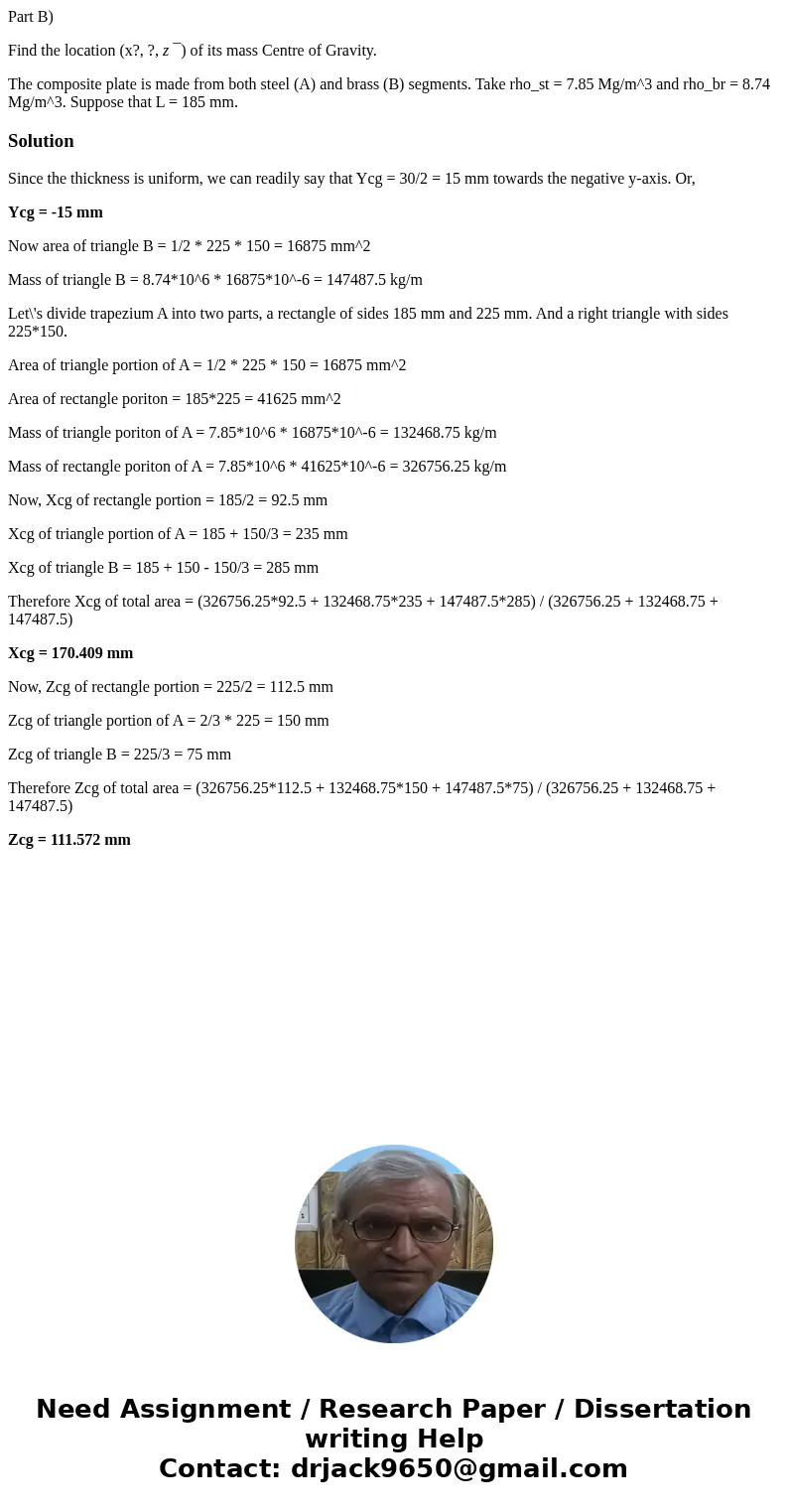 Part B) Find the location (x?, ?, z ¯) of its mass Centre of Gravity. The composite plate is made from both steel (A) and brass (B) segments. Take rho_st = 7.85