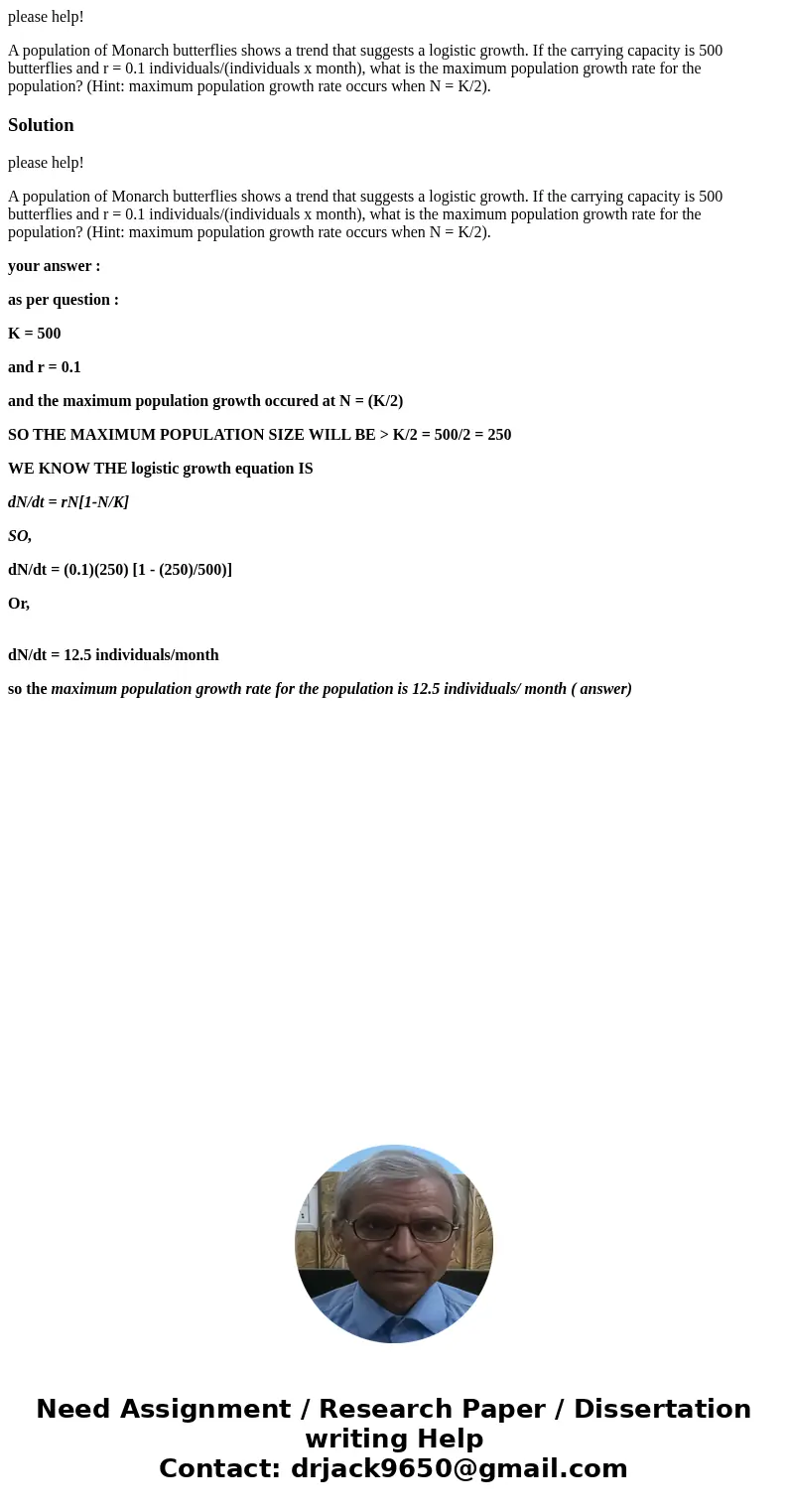 please help! A population of Monarch butterflies shows a trend that suggests a logistic growth. If the carrying capacity is 500 butterflies and r = 0.1 individu