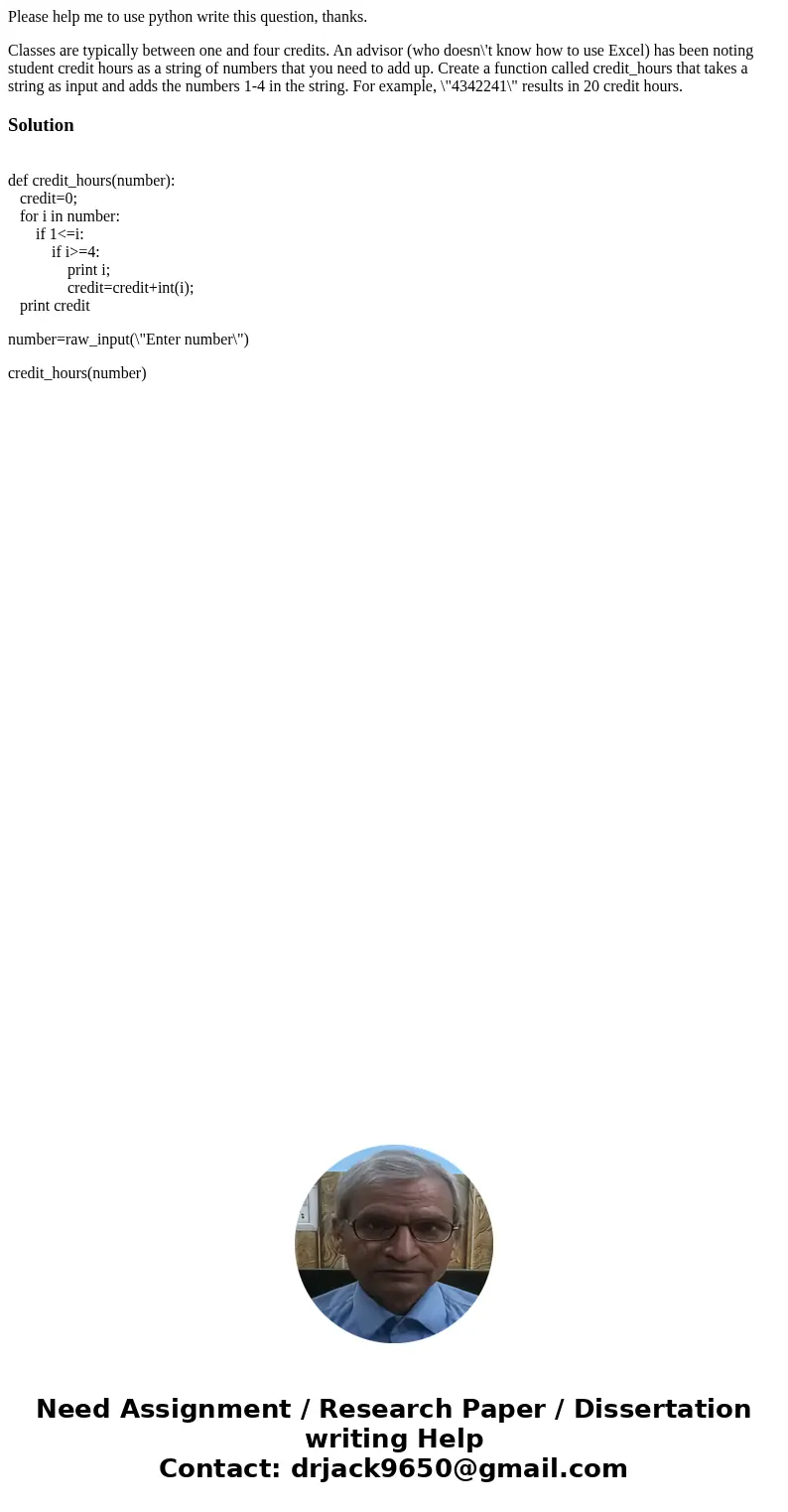 Please help me to use python write this question, thanks. Classes are typically between one and four credits. An advisor (who doesn\'t know how to use Excel) ha Please help me to use python write this question, thanks. Classes are typically between one and four credits. An advisor (who doesn\'t know how to use Excel) ha