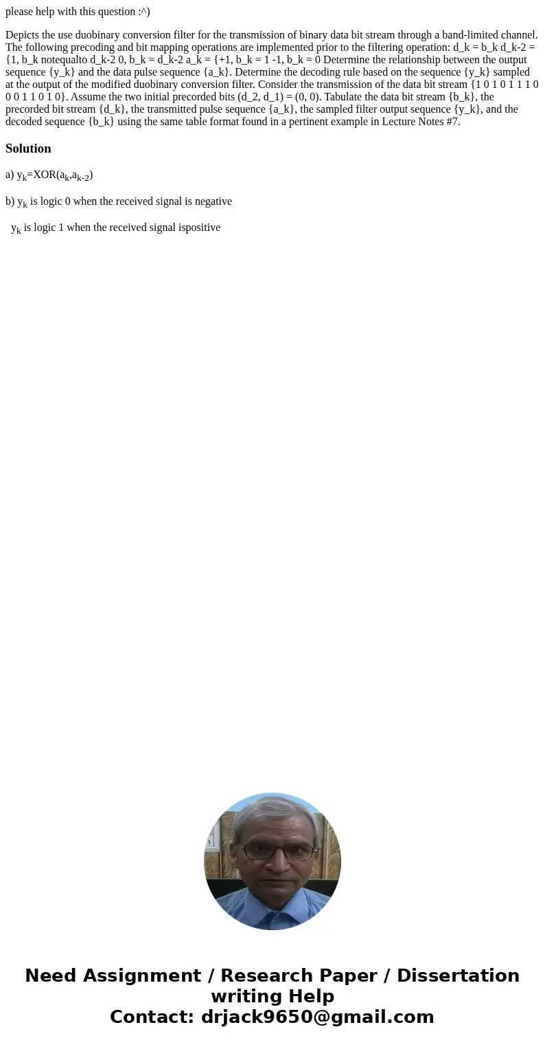 please help with this question :^) Depicts the use duobinary conversion filter for the transmission of binary data bit stream through a band-limited channel. Th