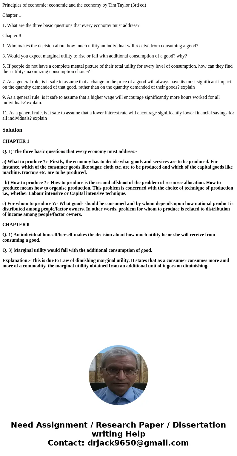 Principles of economic: economic and the economy by Tim Taylor (3rd ed) Chapter 1 1. What are the three basic questions that every economy must address? Chapter Principles of economic: economic and the economy by Tim Taylor (3rd ed) Chapter 1 1. What are the three basic questions that every economy must address? Chapter