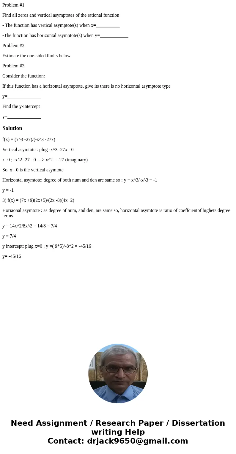Problem #1 Find all zeros and vertical asymptotes of the rational function - The function has vertical asymptote(s) when x=__________ -The function has horizont Problem #1 Find all zeros and vertical asymptotes of the rational function - The function has vertical asymptote(s) when x=__________ -The function has horizont