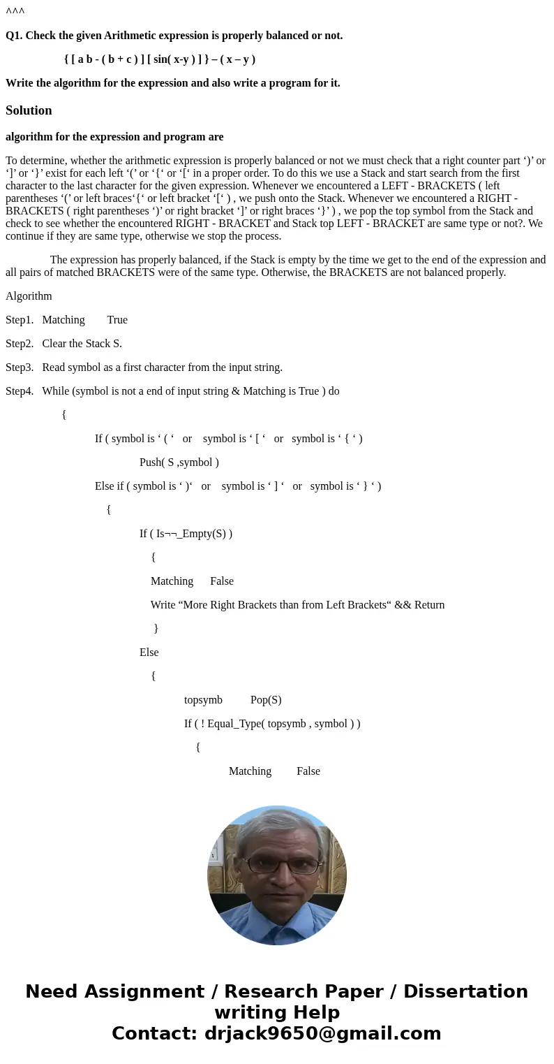 ^^^ Q1. Check the given Arithmetic expression is properly balanced or not. { [ a b - ( b + c ) ] [ sin( x-y ) ] } – ( x – y ) Write the algorithm for the expres