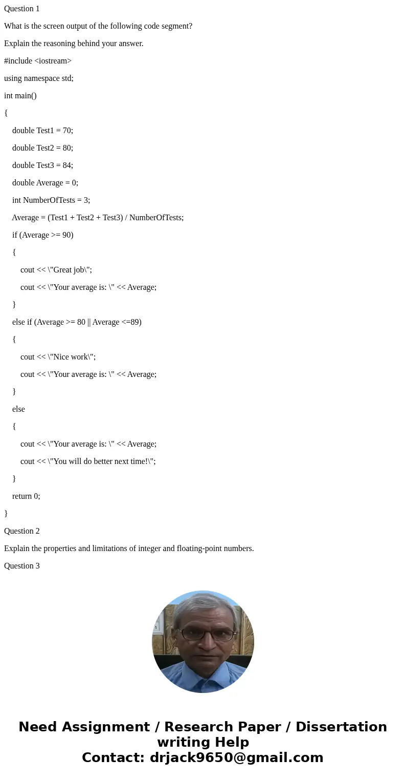 Question 1 What is the screen output of the following code segment? Explain the reasoning behind your answer. #include <iostream> using namespace std; int Question 1 What is the screen output of the following code segment? Explain the reasoning behind your answer. #include <iostream> using namespace std; int
