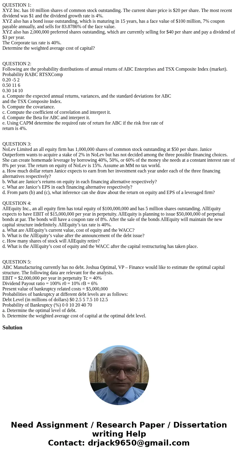 QUESTION 1: XYZ Inc. has 10 million shares of common stock outstanding. The current share price is $20 per share. The most recent dividend was $1 and the divide