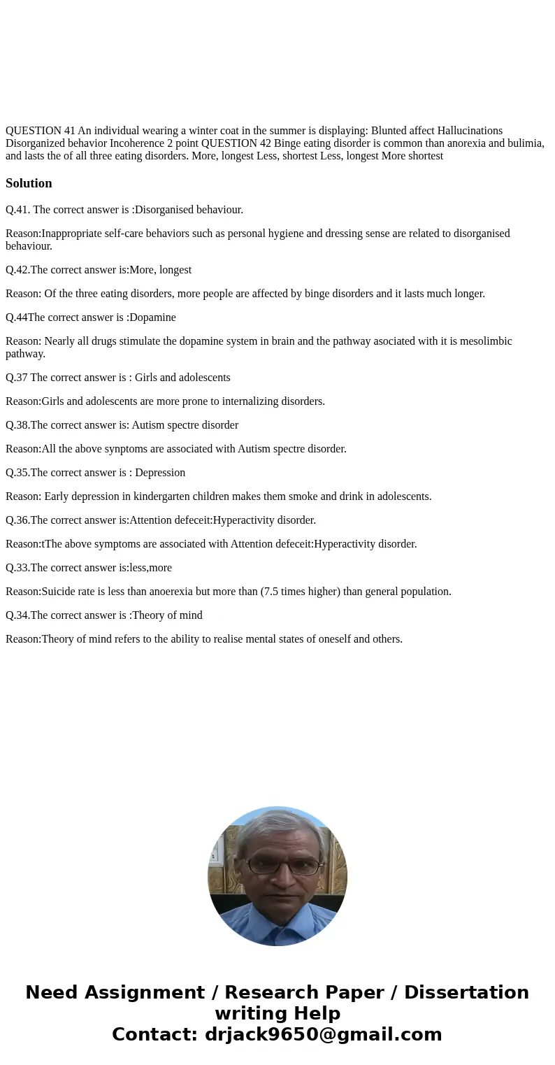 QUESTION 41 An individual wearing a winter coat in the summer is displaying: Blunted affect Hallucinations Disorganized behavior Incoherence 2 point QUESTION 4  QUESTION 41 An individual wearing a winter coat in the summer is displaying: Blunted affect Hallucinations Disorganized behavior Incoherence 2 point QUESTION 4