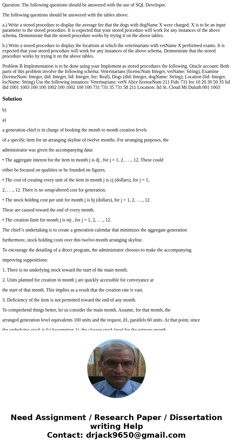 Question: The following questions should be answered with the use of SQL Developer. The following questions should be answered with the tables above: a.) Write  Question: The following questions should be answered with the use of SQL Developer. The following questions should be answered with the tables above: a.) Write