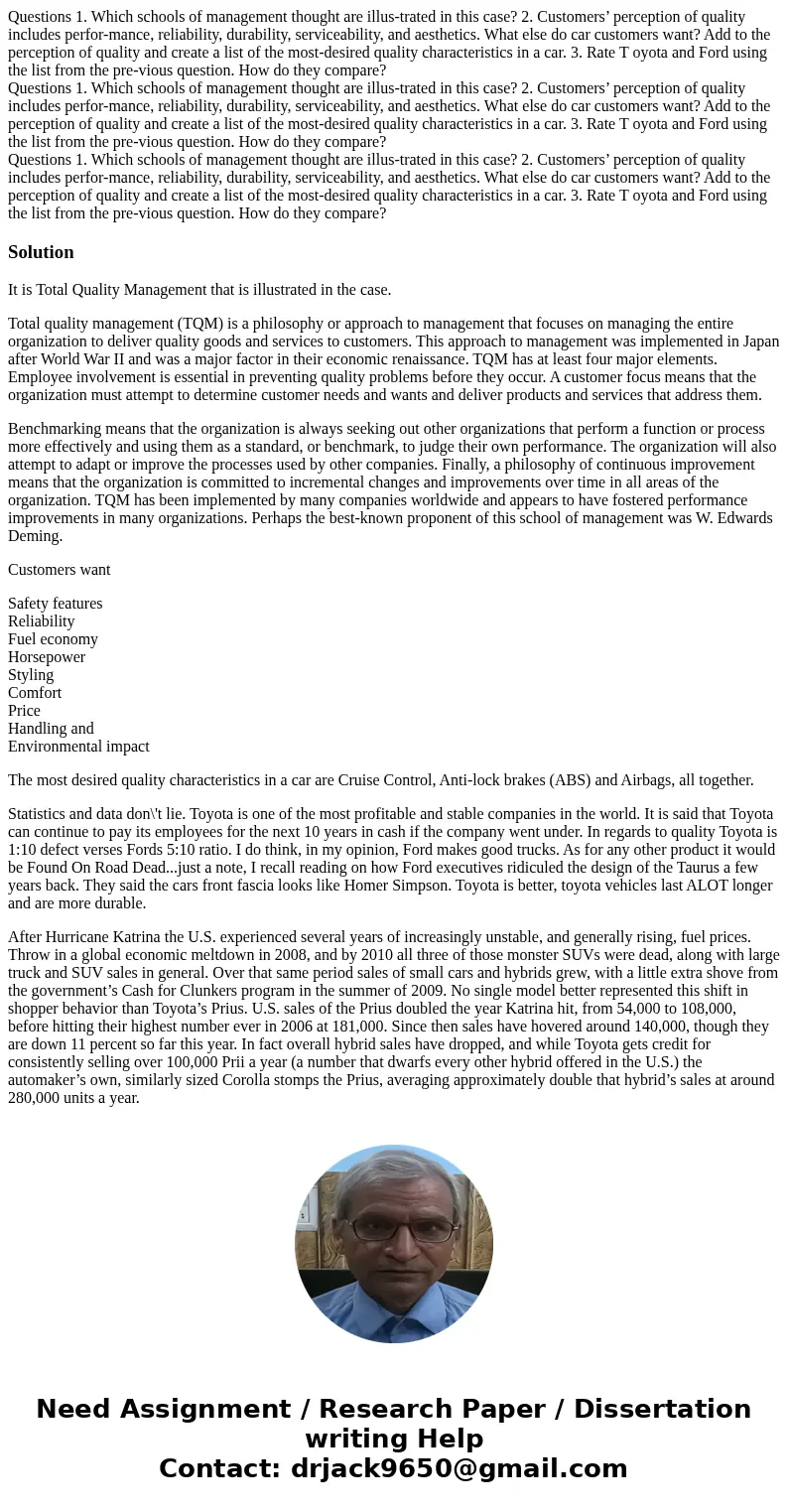  Questions 1. Which schools of management thought are illus-trated in this case? 2. Customers’ perception of quality includes perfor-mance, reliability, durabil
