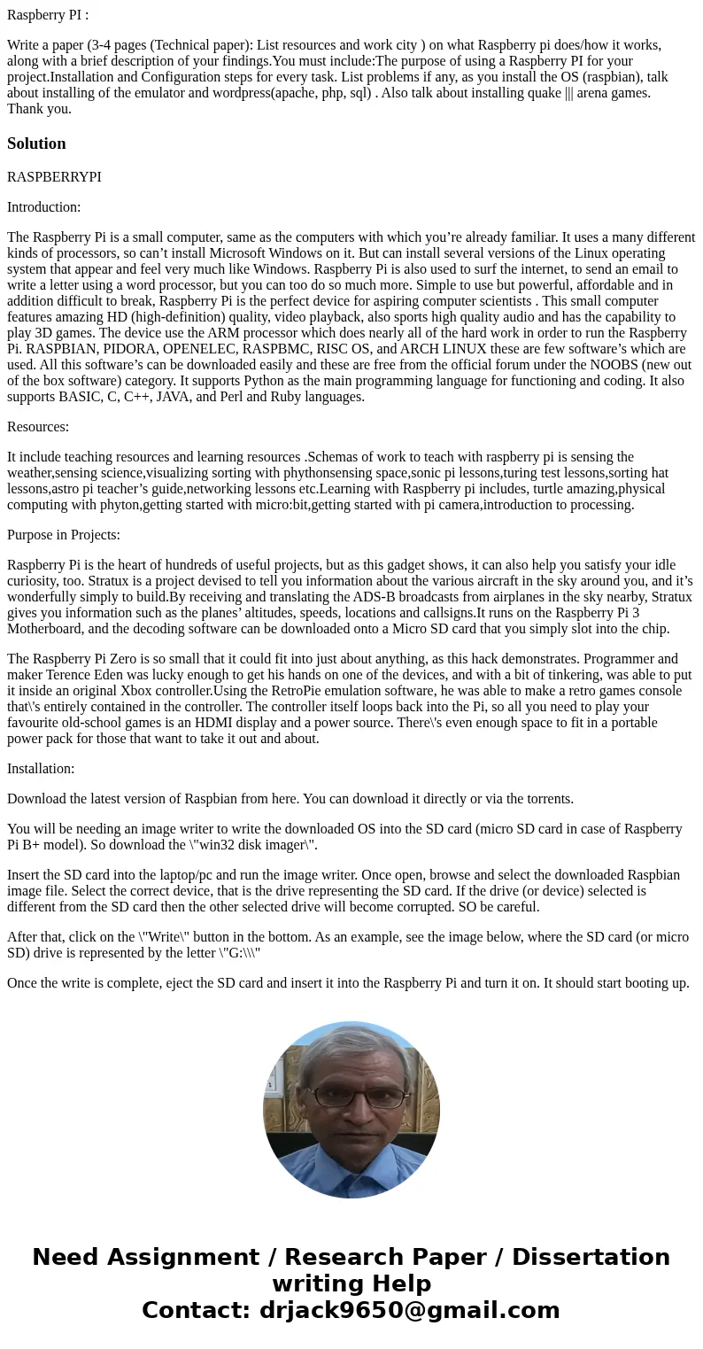 Raspberry PI : Write a paper (3-4 pages (Technical paper): List resources and work city ) on what Raspberry pi does/how it works, along with a brief description Raspberry PI : Write a paper (3-4 pages (Technical paper): List resources and work city ) on what Raspberry pi does/how it works, along with a brief description