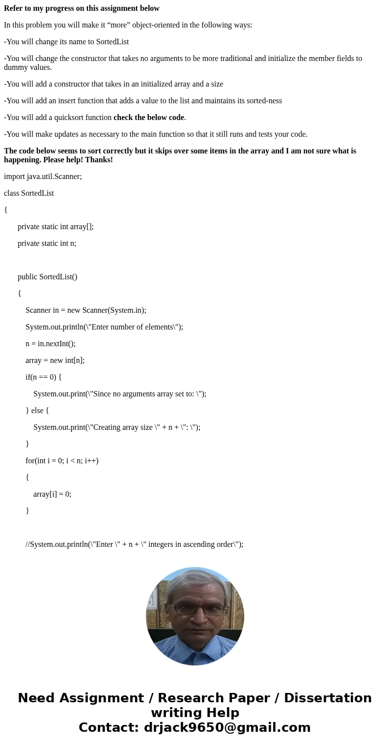 Refer to my progress on this assignment below In this problem you will make it “more” object-oriented in the following ways: -You will change its name to Sorted