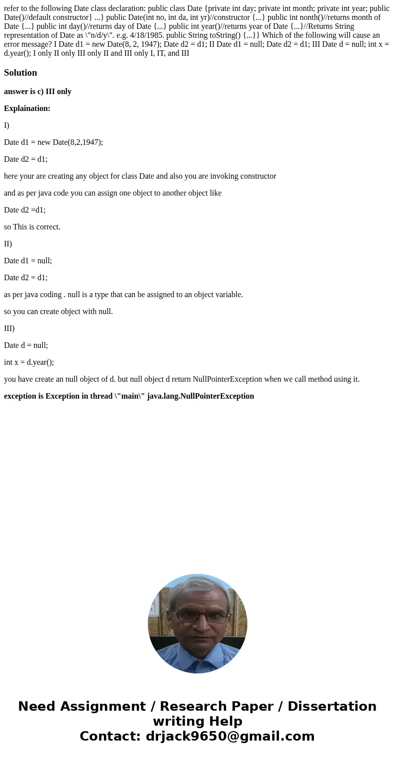 refer to the following Date class declaration: public class Date {private int day; private int month; private int year; public Date()//default constructor} ...  refer to the following Date class declaration: public class Date {private int day; private int month; private int year; public Date()//default constructor} ...