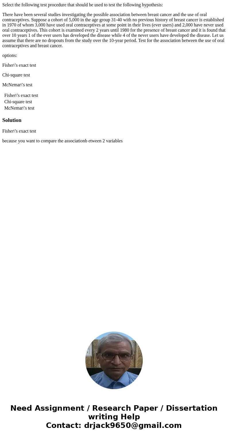 Select the following test procedure that should be used to test the following hypothesis: There have been several studies investigating the possible association