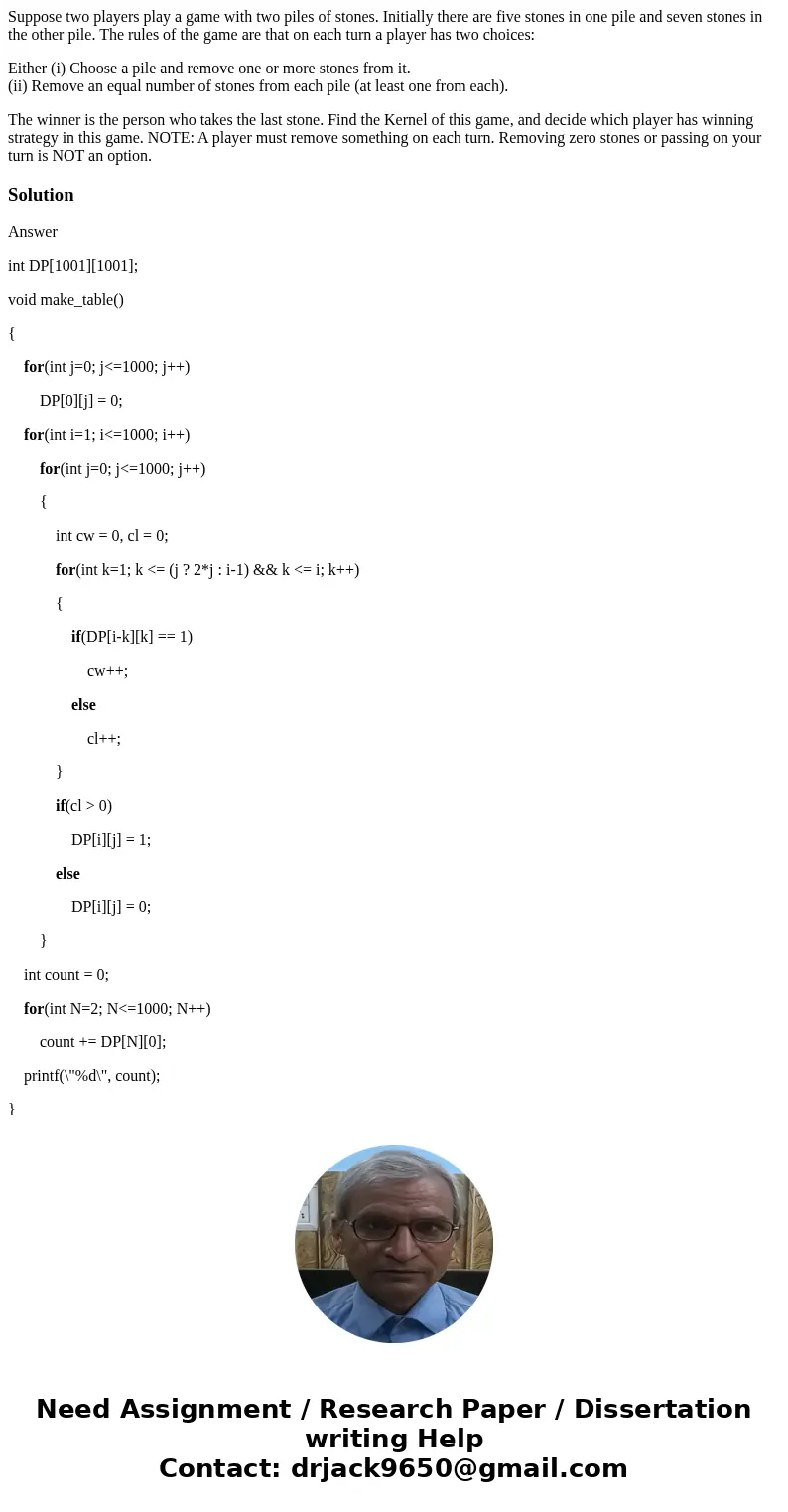 Suppose two players play a game with two piles of stones. Initially there are five stones in one pile and seven stones in the other pile. The rules of the game 