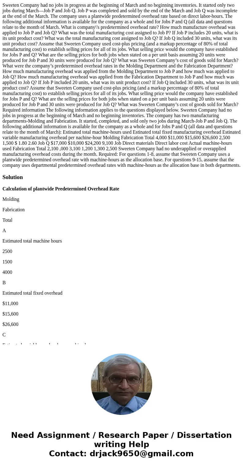 Sweeten Company had no jobs in progress at the beginning of March and no beginning inventories. It started only two jobs during March—Job P and Job Q. Job P was