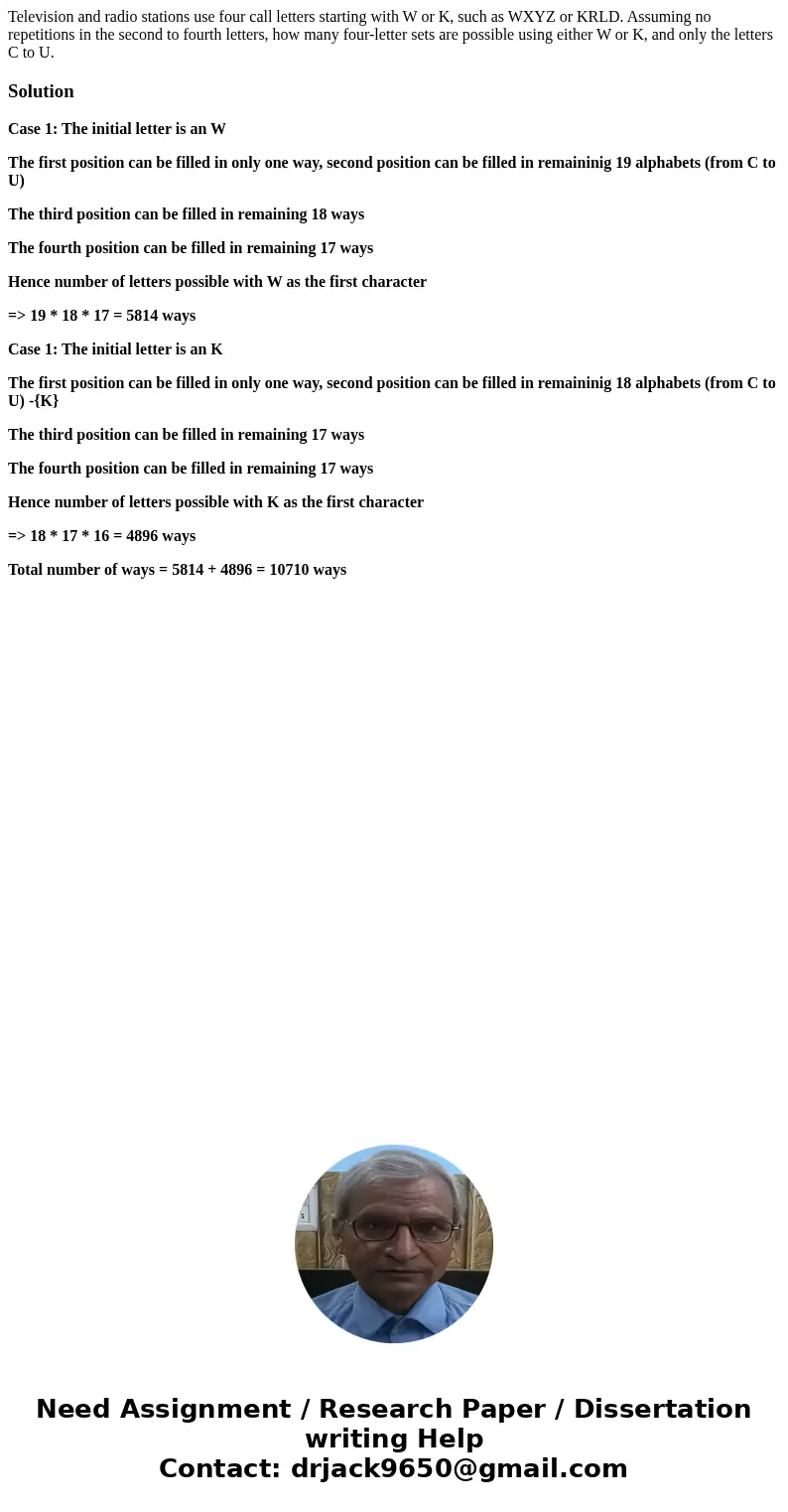 Television and radio stations use four call letters starting with W or K, such as WXYZ or KRLD. Assuming no repetitions in the second to fourth letters, how man