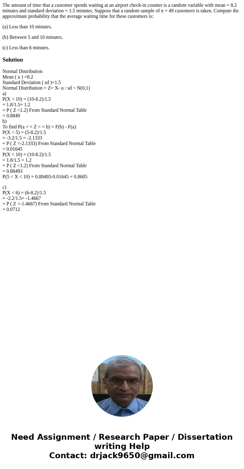 The amount of time that a customer spends waiting at an airport check-in counter is a random variable with mean = 8.2 minutes and standard deviation = 1.5 minut