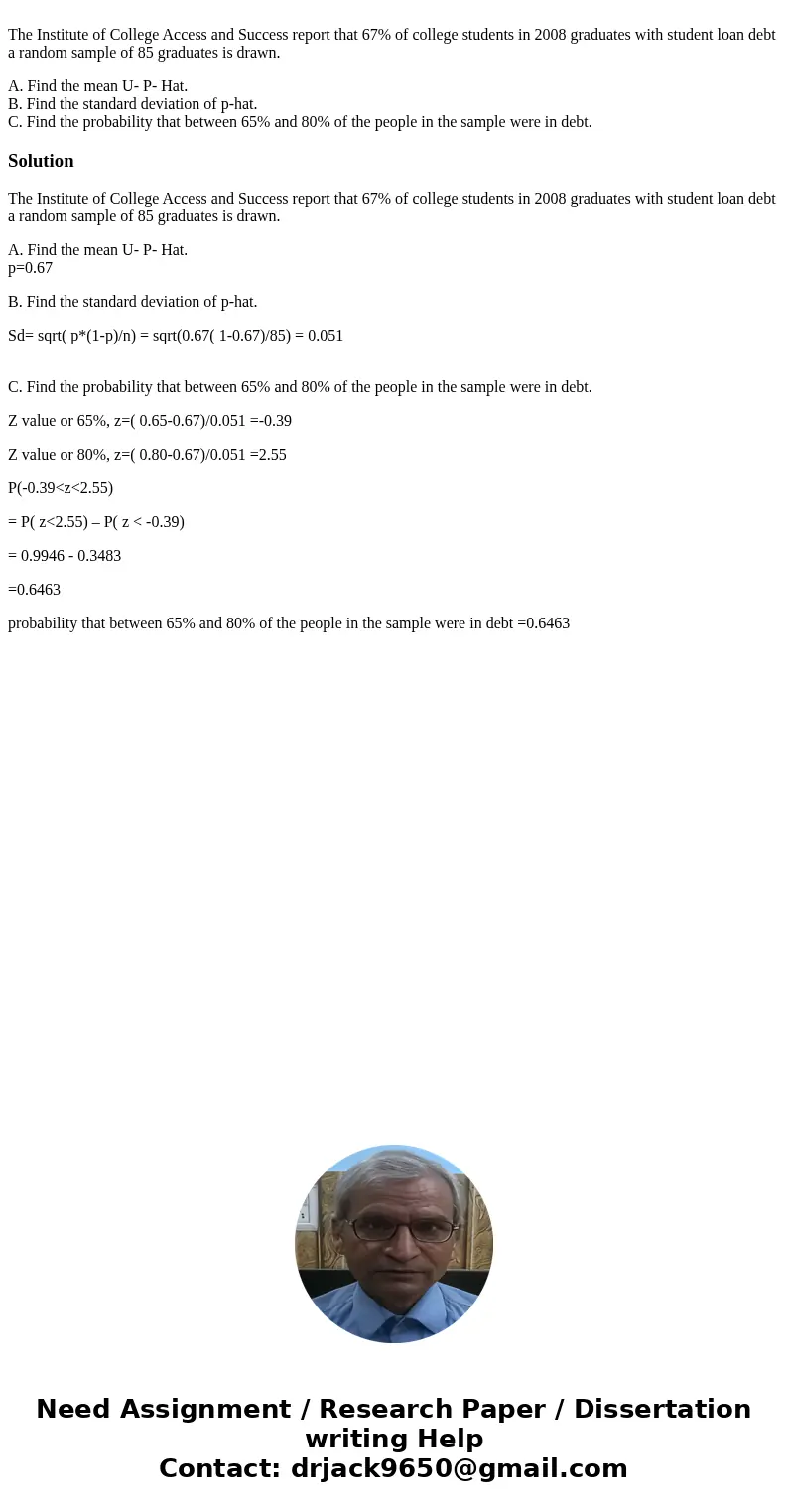  The Institute of College Access and Success report that 67% of college students in 2008 graduates with student loan debt a random sample of 85 graduates is dra