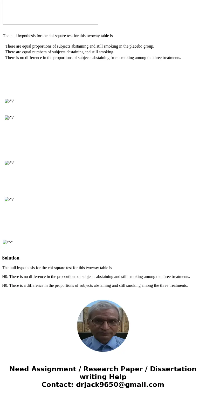  The null hypothesis for the chi-square test for this twoway table is S-Adenosyl-l-methionine (SAMe) is a dietary supplement used to treat depression. A study r