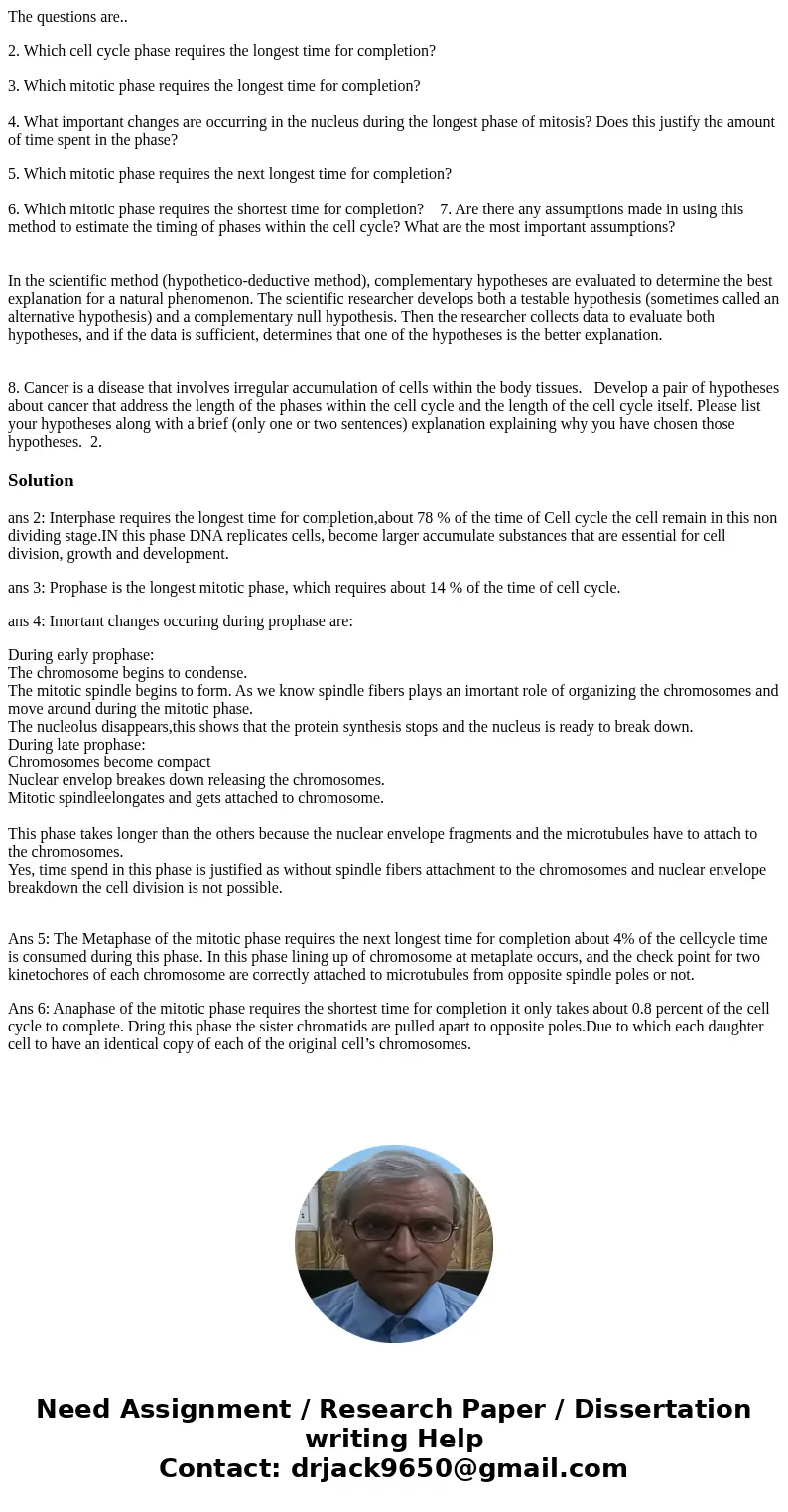 The questions are.. 2. Which cell cycle phase requires the longest time for completion? 3. Which mitotic phase requires the longest time for completion? 4. What