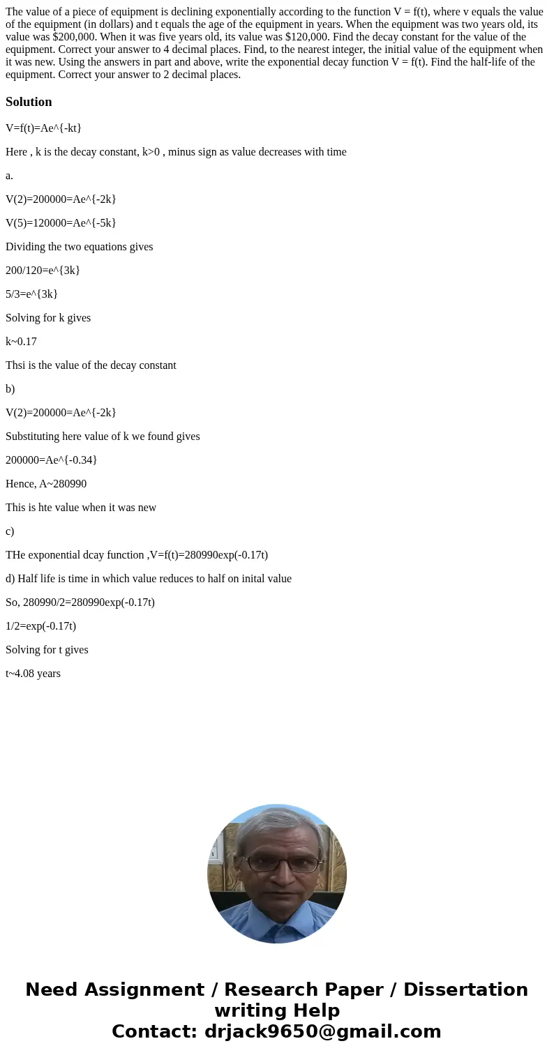  The value of a piece of equipment is declining exponentially according to the function V = f(t), where v equals the value of the equipment (in dollars) and t e