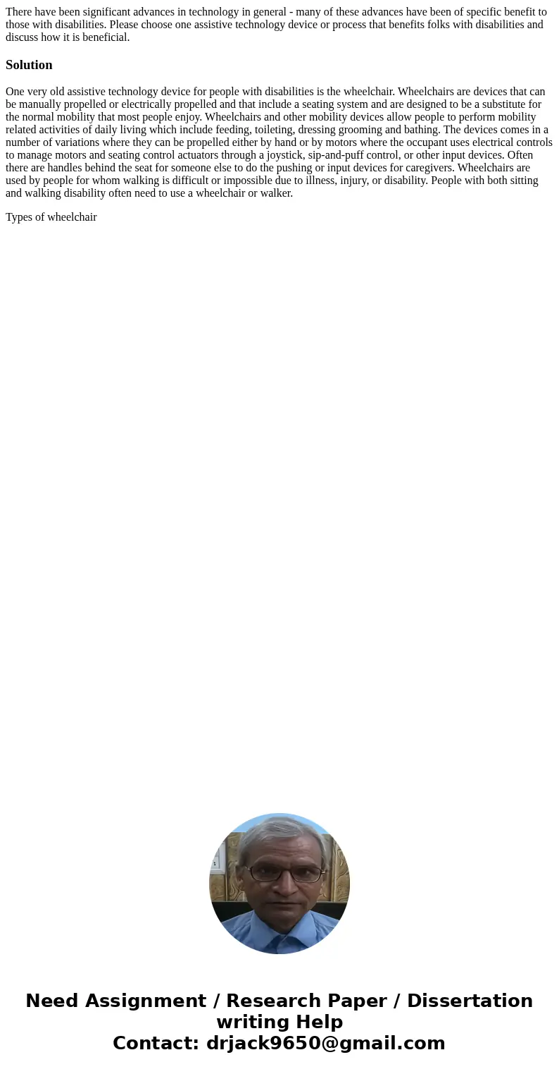 There have been significant advances in technology in general - many of these advances have been of specific benefit to those with disabilities. Please choose o