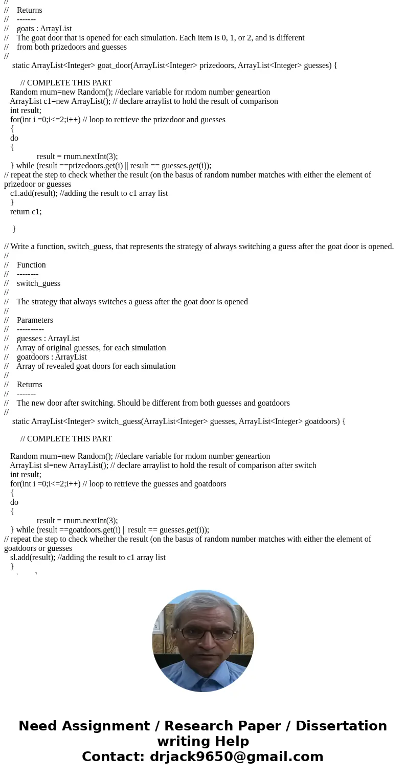 Use Monty Hall.java file below under assignment rubric and complete please.. need help !Solution/** * Created by Joon S. Lee on 8/23/15. * * The Monty Hall Prob Use Monty Hall.java file below under assignment rubric and complete please.. need help !Solution/** * Created by Joon S. Lee on 8/23/15. * * The Monty Hall Prob