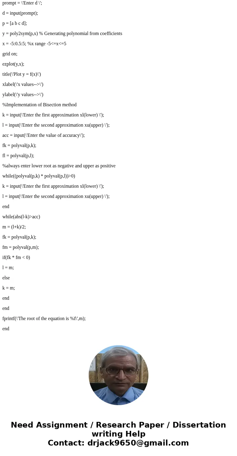 Use the bisection method to find the roots of a polynomial of maximum degree 3 (.i.e. x^3). Prompt the user to input the function coefficients one at a time. P  Use the bisection method to find the roots of a polynomial of maximum degree 3 (.i.e. x^3). Prompt the user to input the function coefficients one at a time. P