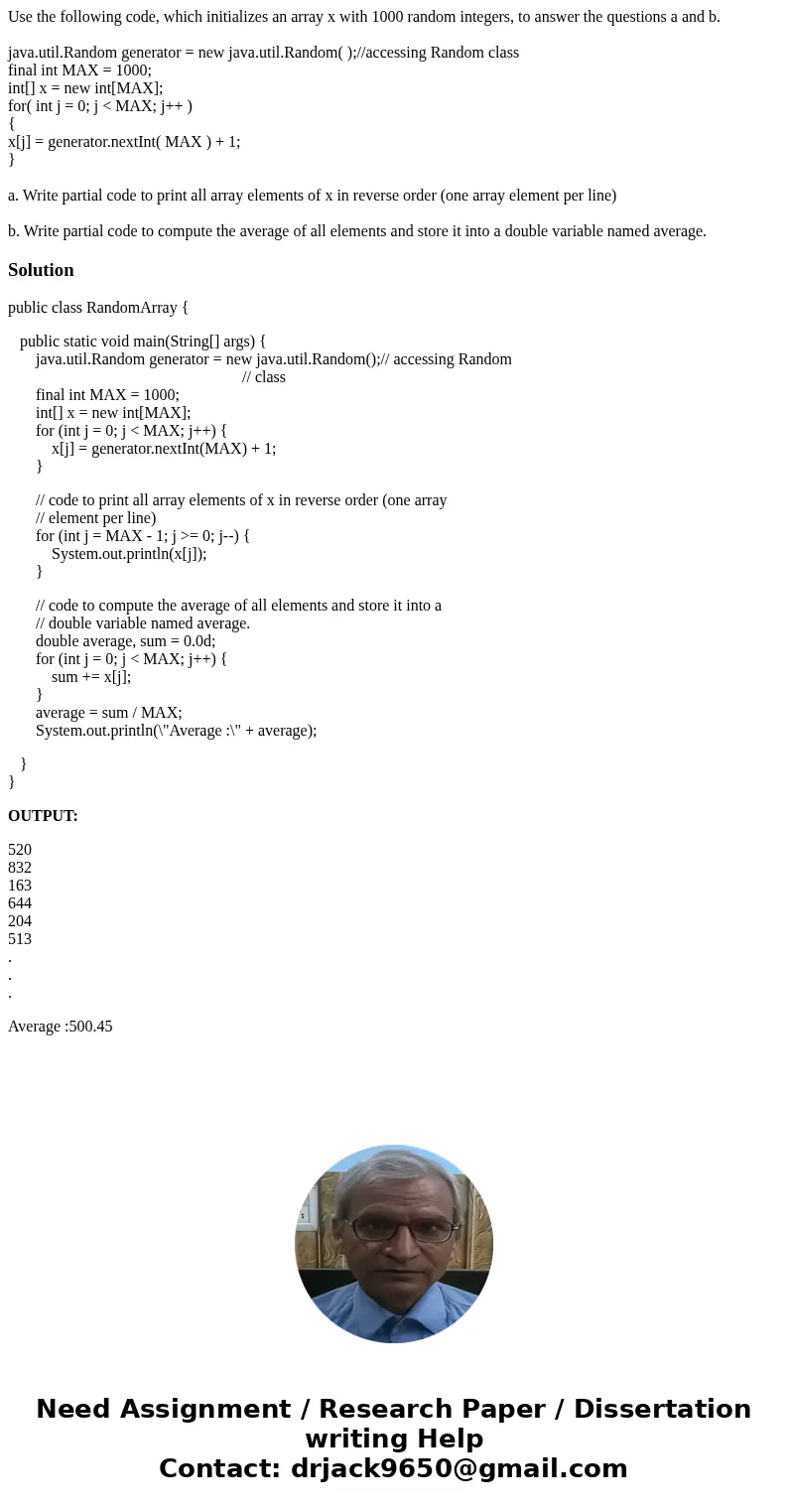 Use the following code, which initializes an array x with 1000 random integers, to answer the questions a and b. java.util.Random generator = new java.util.Rand Use the following code, which initializes an array x with 1000 random integers, to answer the questions a and b. java.util.Random generator = new java.util.Rand
