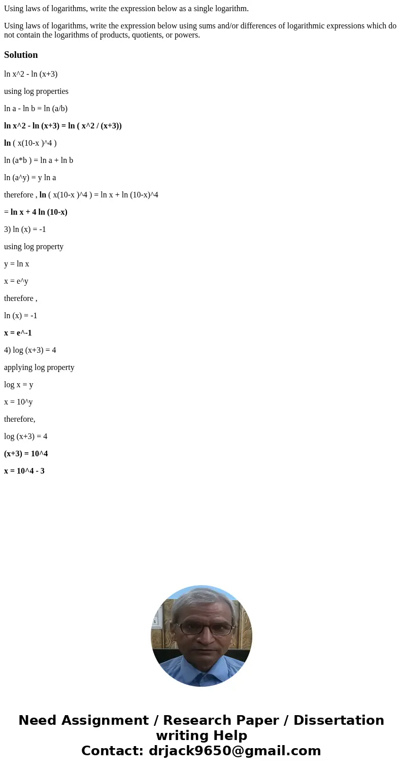 Using laws of logarithms, write the expression below as a single logarithm. Using laws of logarithms, write the expression below using sums and/or differences o Using laws of logarithms, write the expression below as a single logarithm. Using laws of logarithms, write the expression below using sums and/or differences o