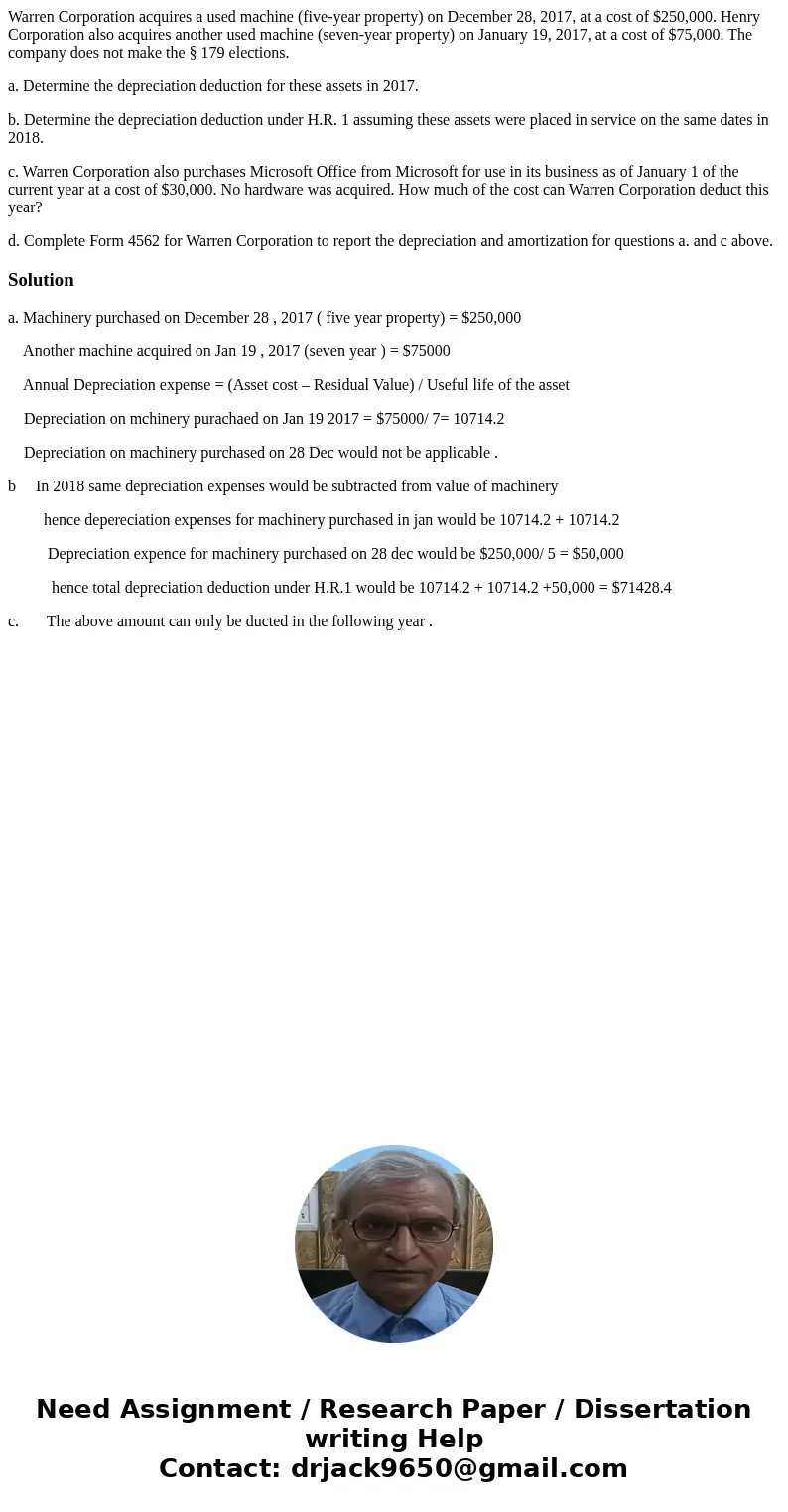 Warren Corporation acquires a used machine (five-year property) on December 28, 2017, at a cost of $250,000. Henry Corporation also acquires another used machin
