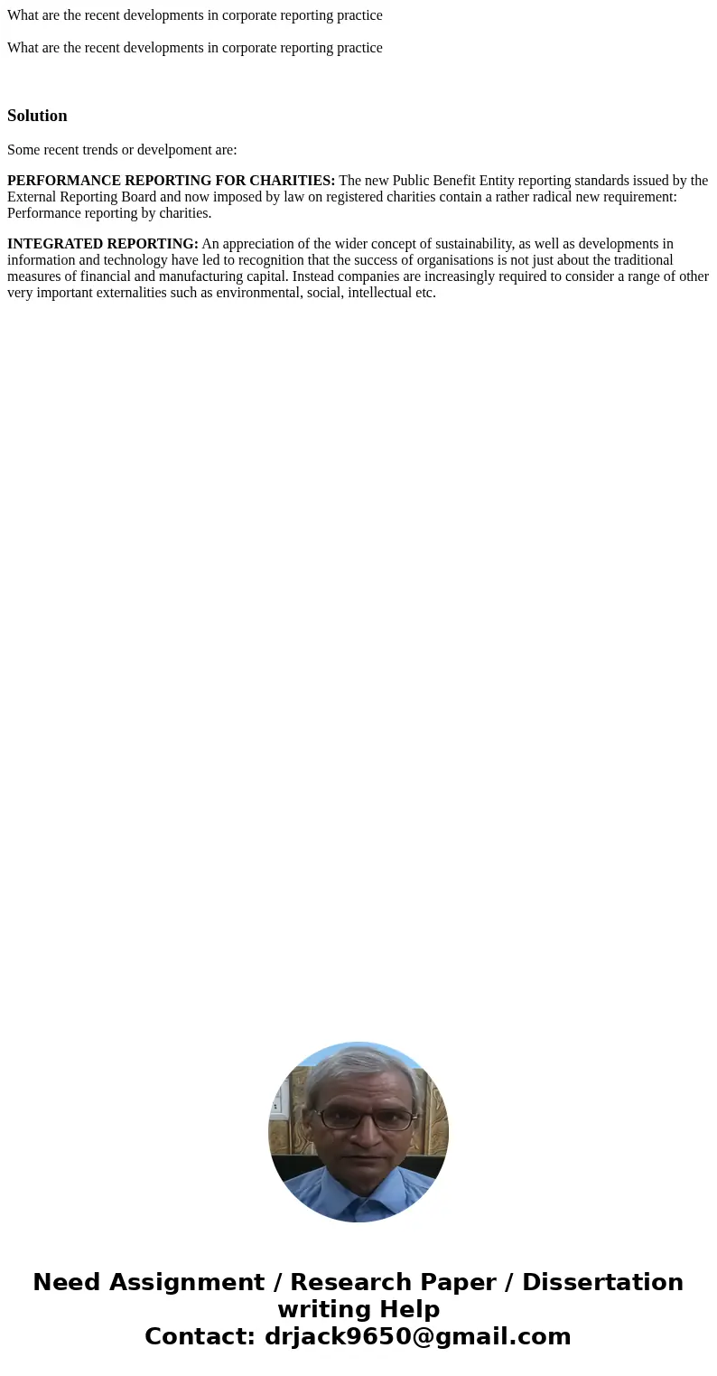  What are the recent developments in corporate reporting practice What are the recent developments in corporate reporting practice SolutionSome recent trends or