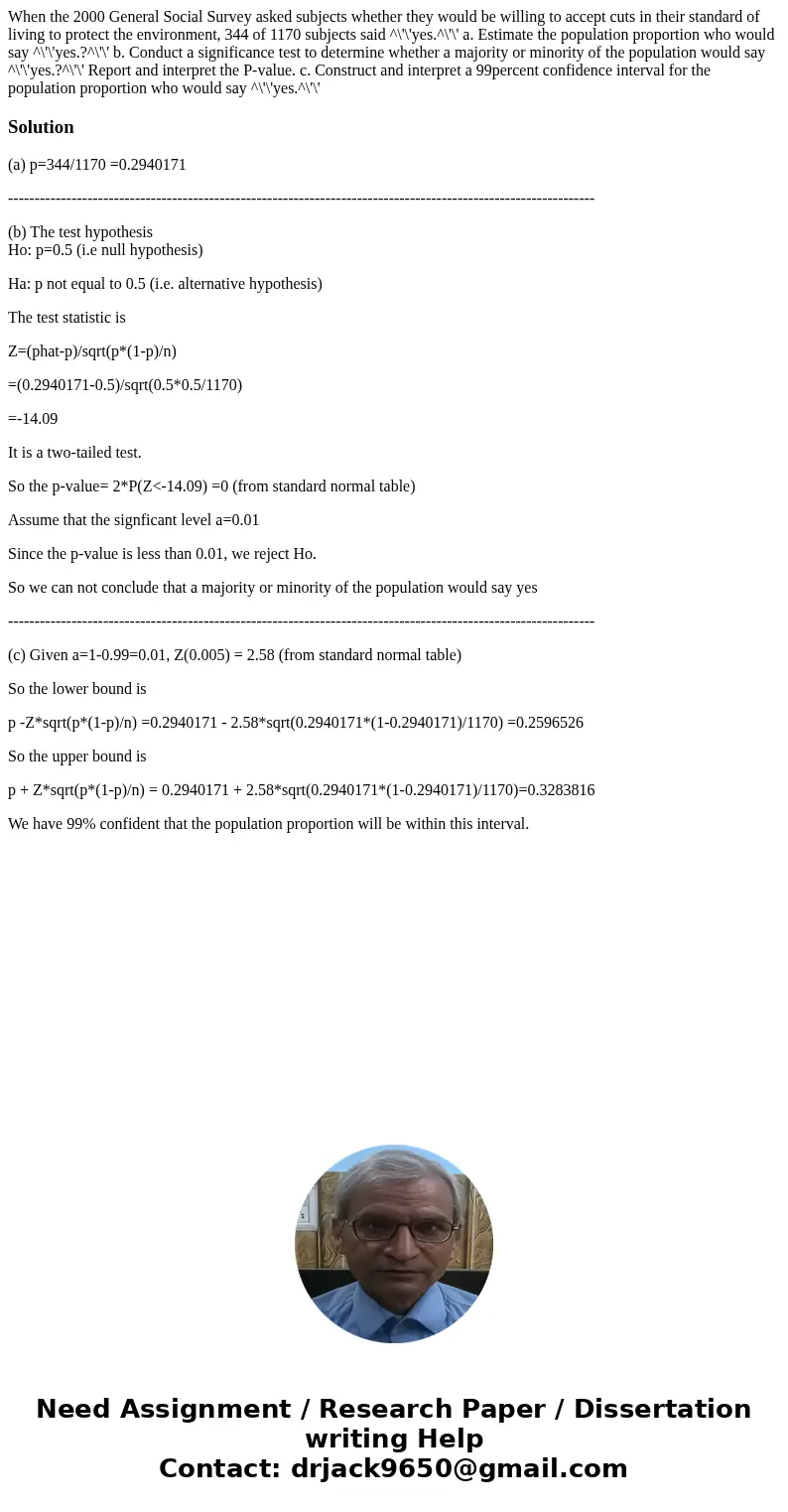 When the 2000 General Social Survey asked subjects whether they would be willing to accept cuts in their standard of living to protect the environment, 344 of   When the 2000 General Social Survey asked subjects whether they would be willing to accept cuts in their standard of living to protect the environment, 344 of