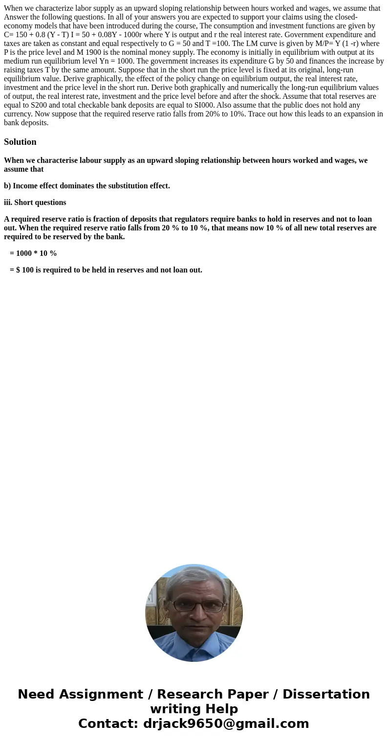 When we characterize labor supply as an upward sloping relationship between hours worked and wages, we assume that Answer the following questions. In all of yo  When we characterize labor supply as an upward sloping relationship between hours worked and wages, we assume that Answer the following questions. In all of yo