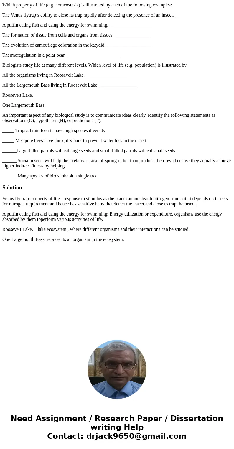 Which property of life (e.g. homeostasis) is illustrated by each of the following examples: The Venus flytrap’s ability to close its trap rapidly after detectin