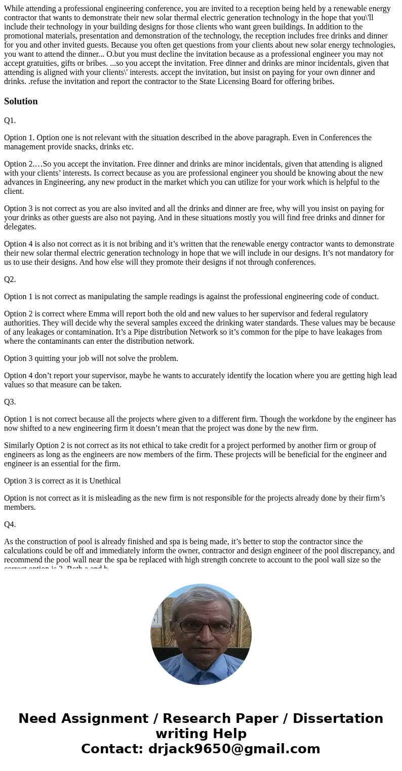  While attending a professional engineering conference, you are invited to a reception being held by a renewable energy contractor that wants to demonstrate the