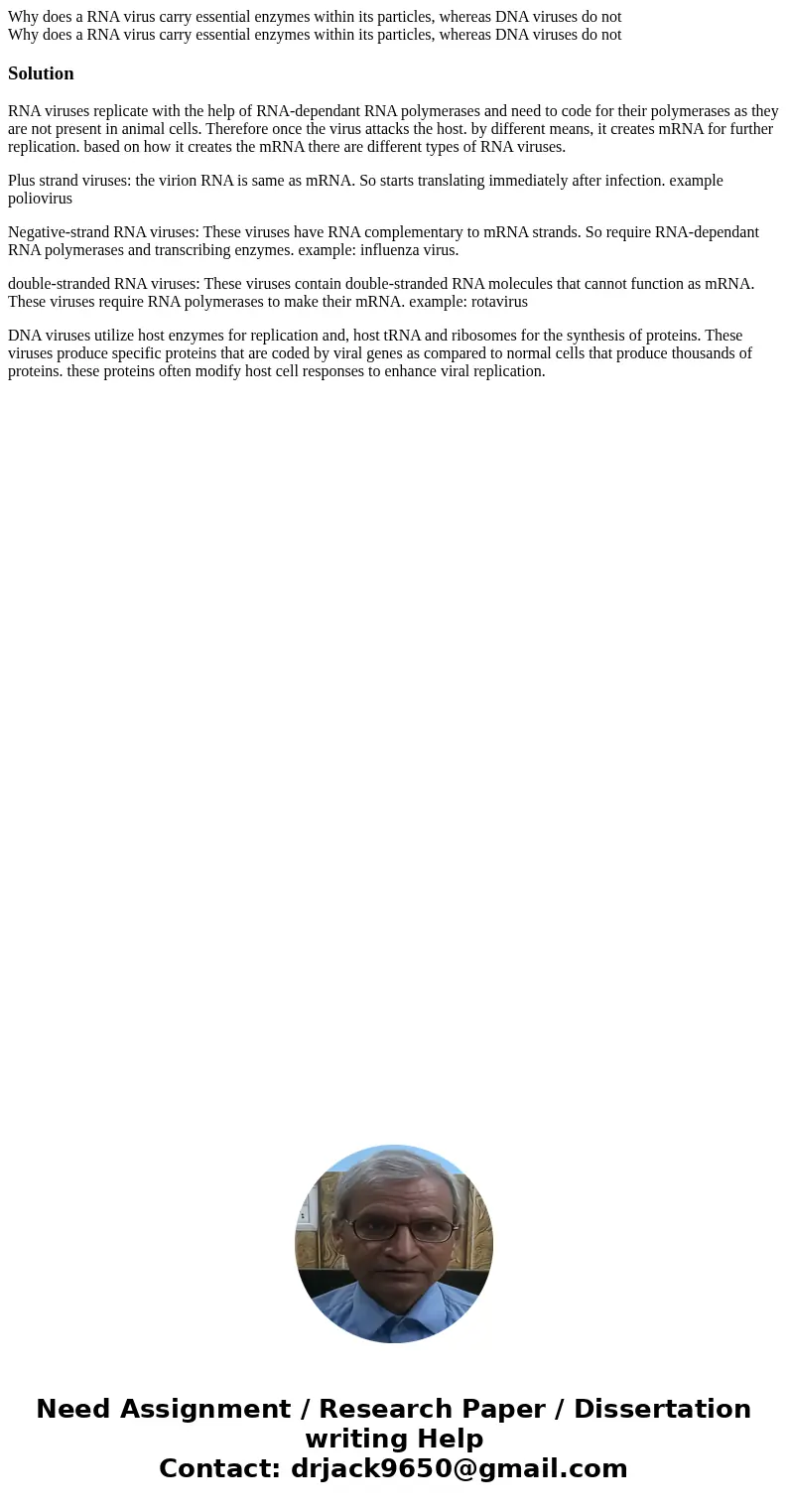 Why does a RNA virus carry essential enzymes within its particles, whereas DNA viruses do not Why does a RNA virus carry essential enzymes within its particles,