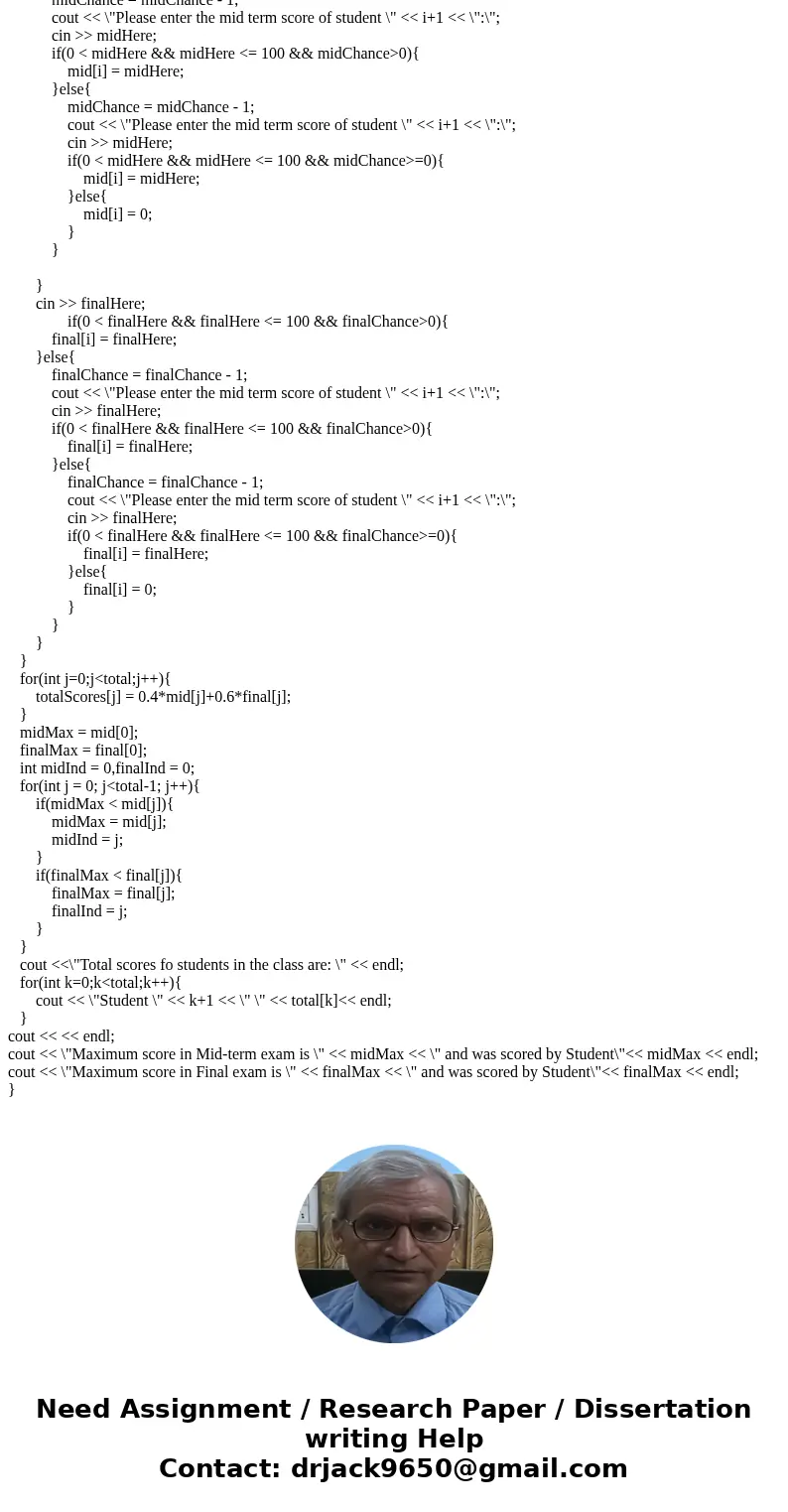 Write a C++ program to obtain the Mid_term and Final exam scores for 10 students (Student 1 to Student 10) from the user and then compute and print the followin