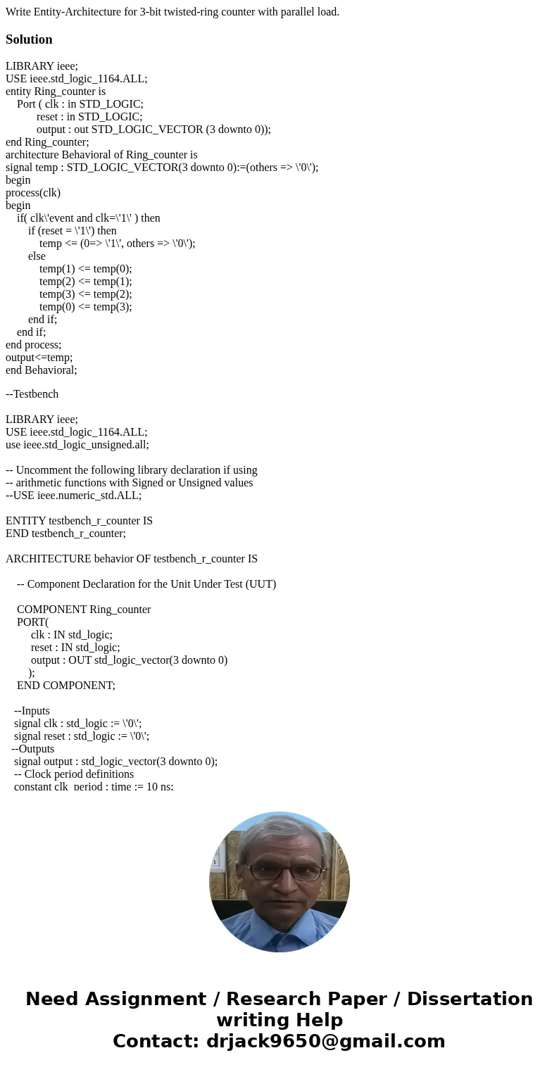 Write Entity-Architecture for 3-bit twisted-ring counter with parallel load. SolutionLIBRARY ieee; USE ieee.std_logic_1164.ALL; entity Ring_counter is Port ( c  Write Entity-Architecture for 3-bit twisted-ring counter with parallel load. SolutionLIBRARY ieee; USE ieee.std_logic_1164.ALL; entity Ring_counter is Port ( c