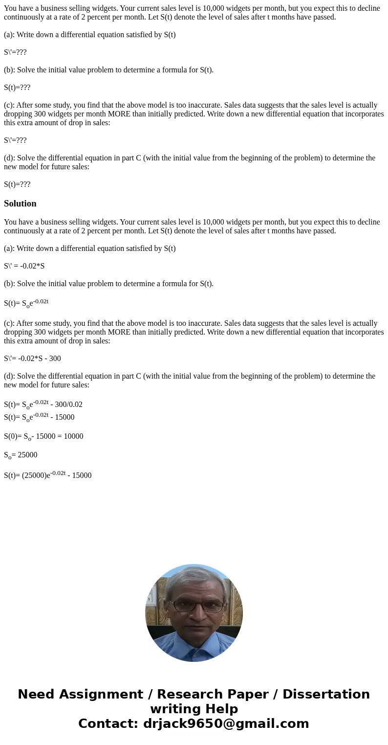 You have a business selling widgets. Your current sales level is 10,000 widgets per month, but you expect this to decline continuously at a rate of 2 percent pe