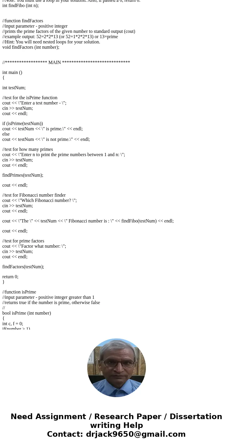 You will be implementing the following functions. You may modify the main to test the functions, but this programwill work as a starting point. //********** Fun