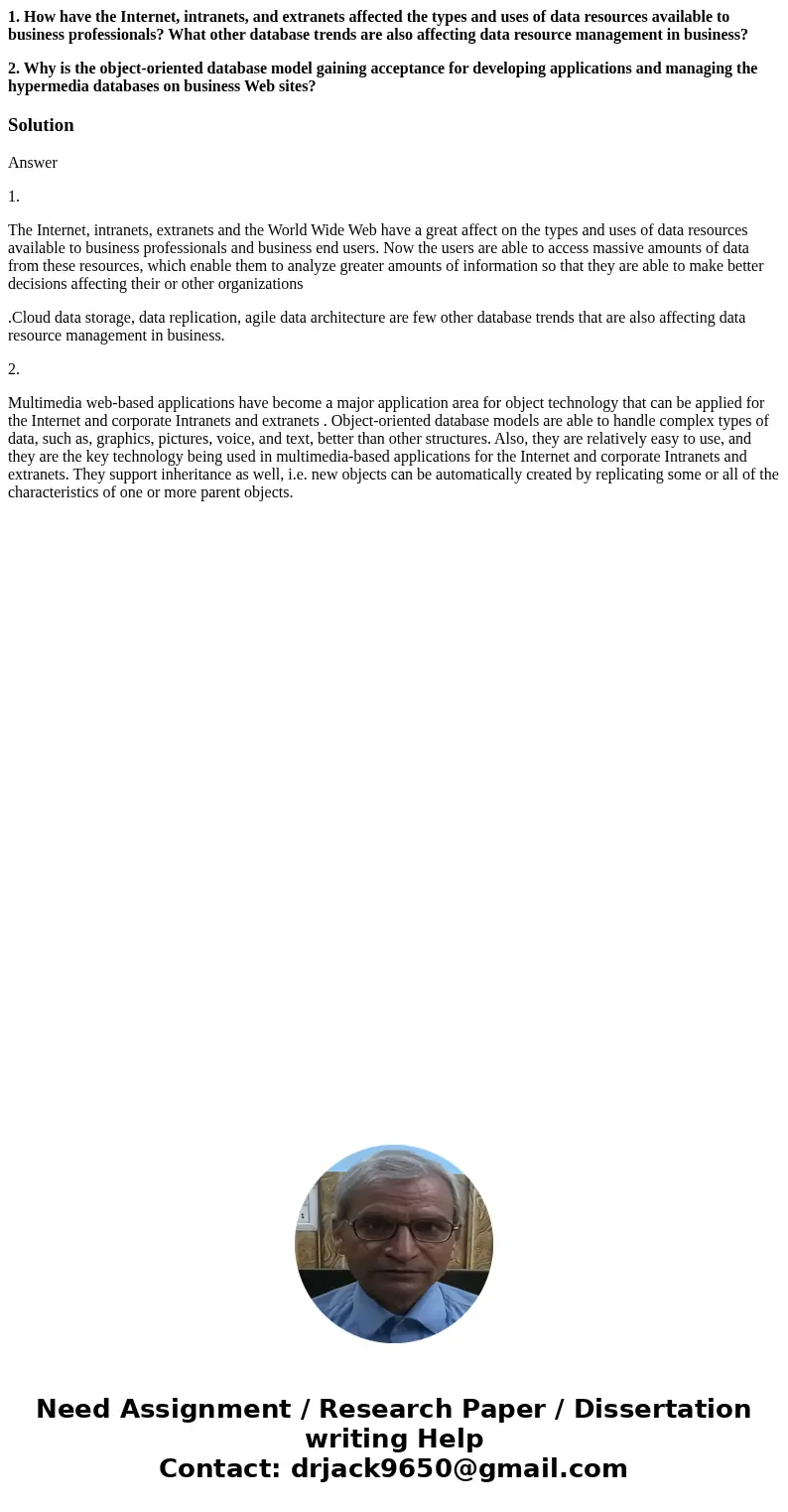 1. How have the Internet, intranets, and extranets affected the types and uses of data resources available to business professionals? What other database trends
