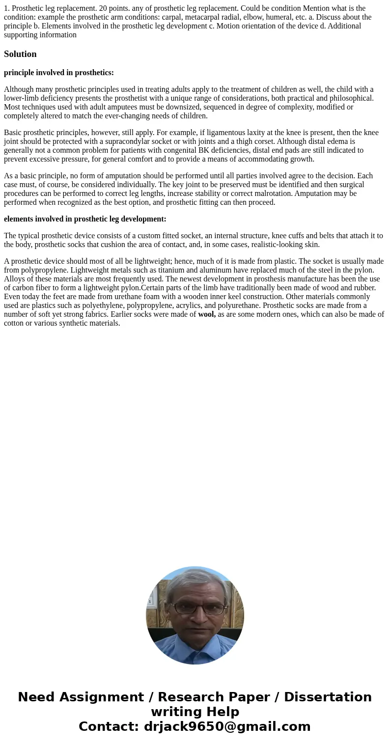 1. Prosthetic leg replacement. 20 points. any of prosthetic leg replacement. Could be condition Mention what is the condition: example the prosthetic arm condi  1. Prosthetic leg replacement. 20 points. any of prosthetic leg replacement. Could be condition Mention what is the condition: example the prosthetic arm condi