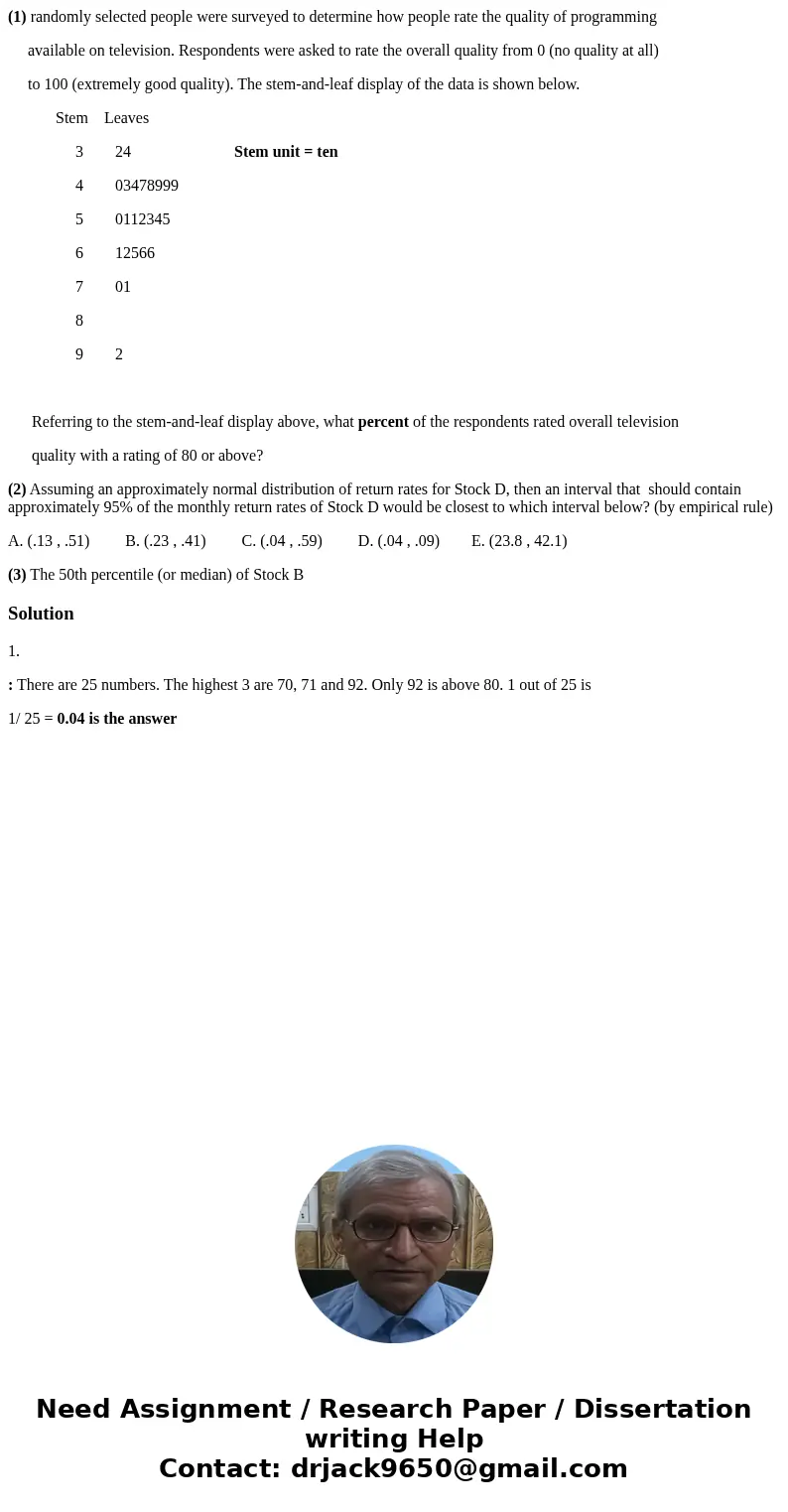 (1) randomly selected people were surveyed to determine how people rate the quality of programming available on television. Respondents were asked to rate the o (1) randomly selected people were surveyed to determine how people rate the quality of programming available on television. Respondents were asked to rate the o