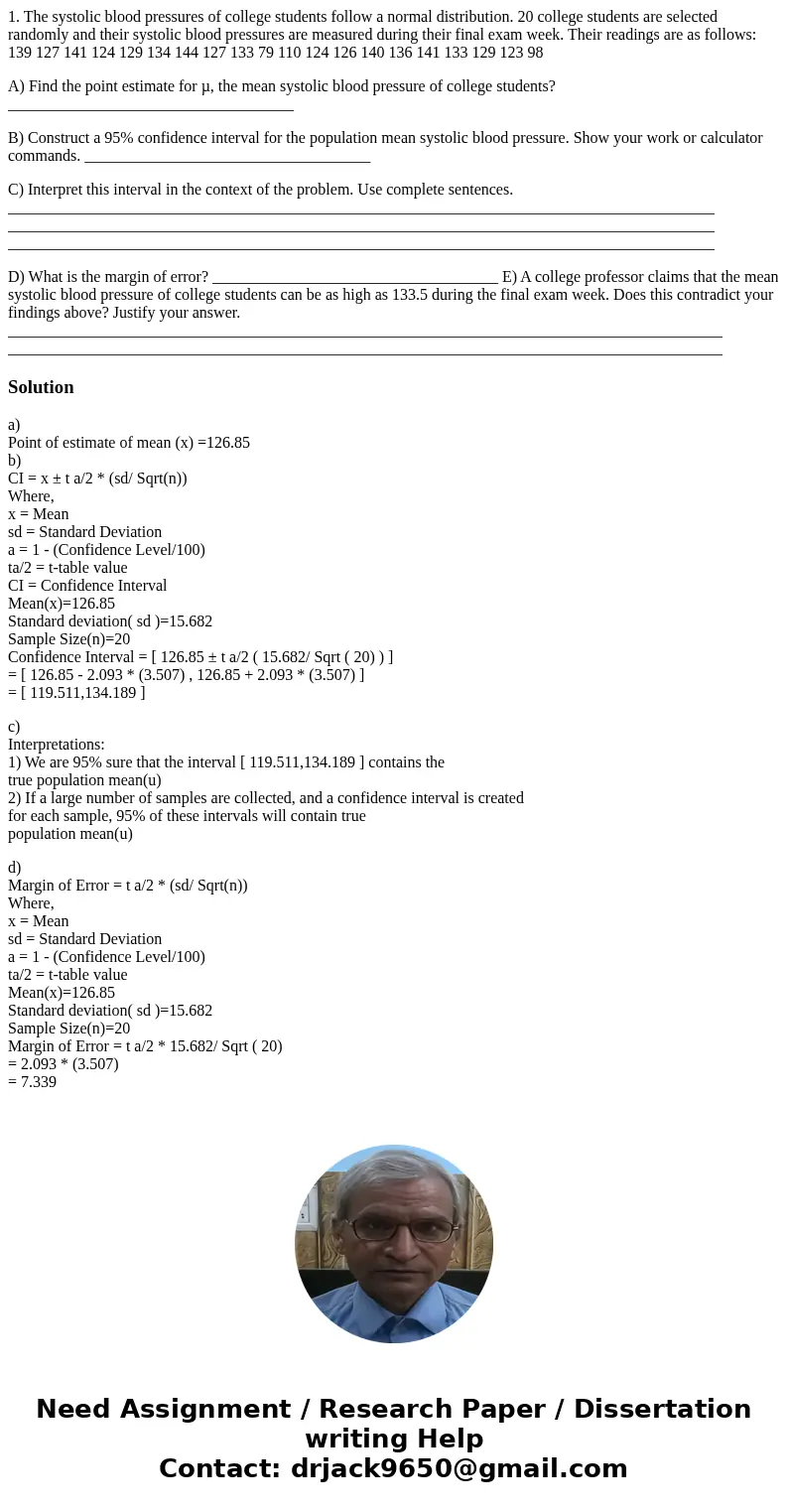 1. The systolic blood pressures of college students follow a normal distribution. 20 college students are selected randomly and their systolic blood pressures a 1. The systolic blood pressures of college students follow a normal distribution. 20 college students are selected randomly and their systolic blood pressures a